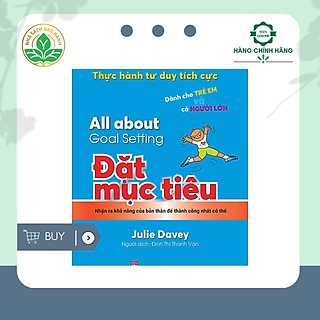 Thực Hành Tư Duy Tích Cực: All About Goal Setting - Đặt Mục Tiêu ( có bán lẻ )