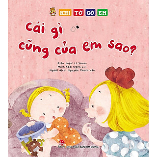 Khi Tớ Có Em: Cái Gì Cũng Của Em Sao
