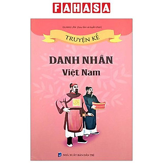 Truyện Kể Danh Nhân Việt Nam (Tái Bản 2020)