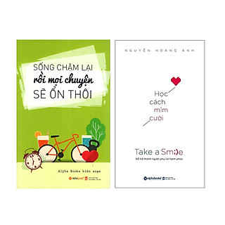 Combo Sách Kỹ Năng Sống :  Sống Chậm Lại Rồi Mọi Chuyện Sẽ Ổn Thôi +  Học Cách Mỉm Cười