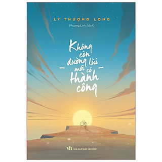 Sách: Không Còn Đường Lùi Mới Có Thành Công