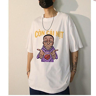 Áo phông Còn Cái Nịt cotton mát form rộng oversize nhiều màu