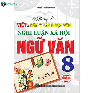 Hướng Dẫn Viết Dàn Ý Các Đoạn Văn Nghị Luận Xã Hội Ngữ Văn 8