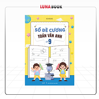 Sách - Sổ Đề Cương Toán Văn Anh Lớp 9