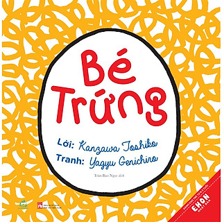 Ehon Nhật Bản - Bé Trứng