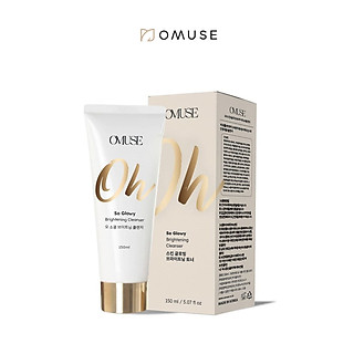 Sữa rửa mặt O'muse Oh So Glowy Brightening Cleanser giúp mềm mịn, trắng sáng và đều màu da 150ml