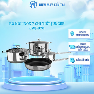 BỘ NỒI INOX 7 CHI TIẾT JUNGER CWJ-070 - Hàng chính hãng