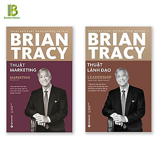Combo Sách Của Diễn Giả Nổi Tiếng Brian Tracy: Thuật Marketing + Thuật Lãnh Đạo (Tặng Kèm Bookmark Bamboo Books)