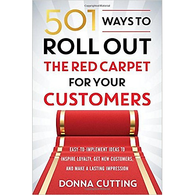 501 Ways To Roll Out The Red Carpet For Your Customers