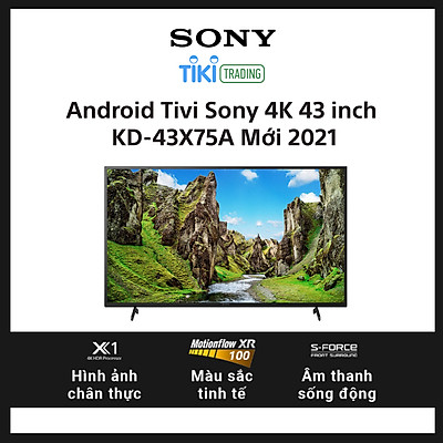 Android Tivi Sony 4K 43 inch KD-43X75A Mới 2021