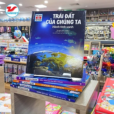 Thế nào và tại sao - Trái đất củachúng ta