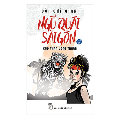Ngũ Quái Sài Gòn 17: Cọp Thần Lông Trắng