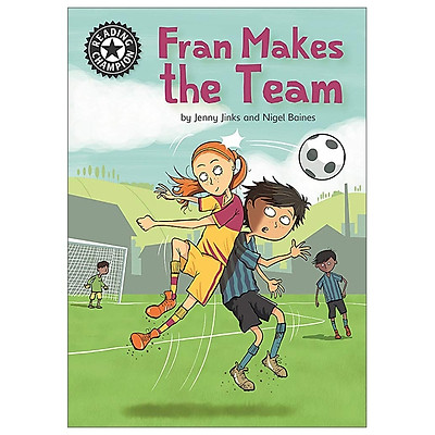 Fran Makes The Team: Independent Reading 16 (Reading Champion)