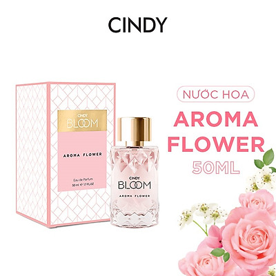 Combo Nước hoa nữ Cindy Bloom Aroma Flower ngọt ngào nữ tính + Fresh Ocean năng động trẻ trung 50ml/chai chính hãng