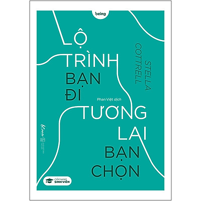 Lộ Trình Bạn Đi Tương Lai Bạn Chọn (Cẩm Nang Sinh Viên)