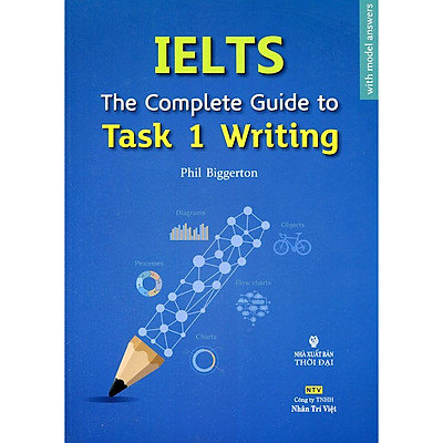 IELTS The Complete Guide To Task 1 - Writing (Tái Bản)