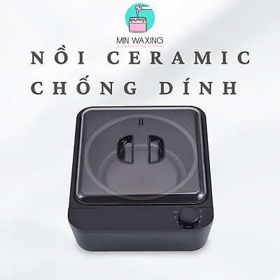 NỒI NẤU SÁP CERAMIC CHỐNG DÍNH