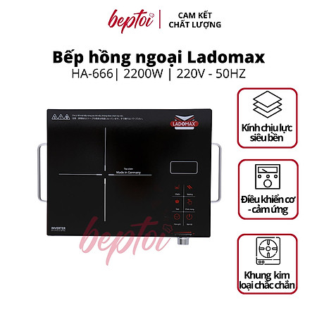 Bếp hồng ngoại đơn không kén nồi công suất 2200W Ladomax HA-666 - Hàng chính hãng
