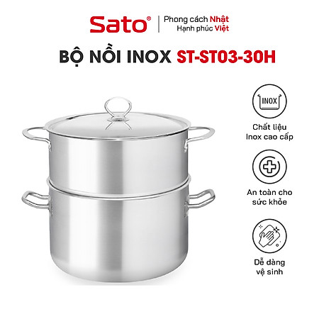 BỘ NỒI INOX 3 ĐÁY SATO ST03-30H (KÈM XỬNG HẤP) - Hàng chính hãng