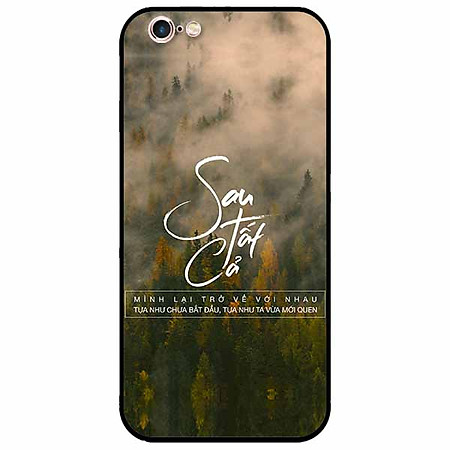 Ốp lưng in cho Iphone 6 Plus/ 6s Plus Mẫu Sau Tất Cả