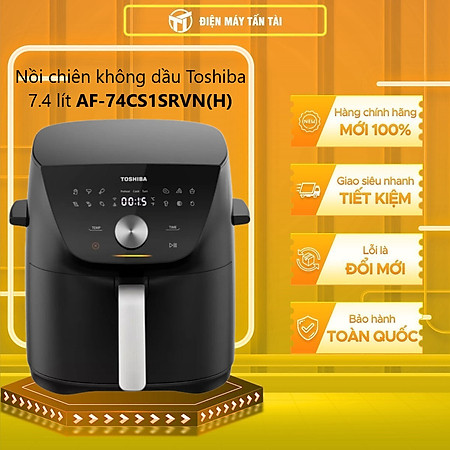 Nồi Chiên Không Dầu Toshiba AF-74CS1SRVN(H) - Hàng Chính Hãng