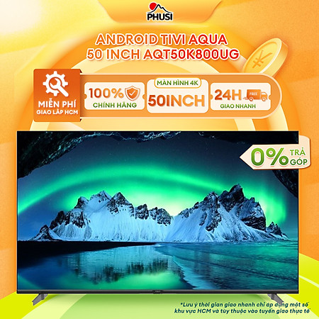 Android Tivi Aqua 50 inch AQT50K800UG - Hàng Chính Hãng - Mới 100%