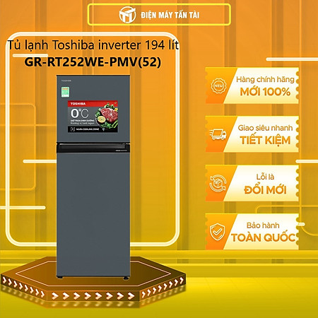 TỦ LẠNH TOSHIBA GR-RT252WE-PMV(52) 194 Lít - hàng chính hãng - chỉ giao HCM