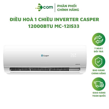 Máy lạnh 1 chiều Casper Inverter 12000BTU (1.5HP) MC-12IS33  ( Model 2022 ) - Hàng chính hãng  (Giao hàng toàn quốc )