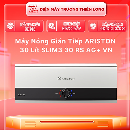 MÁY NÓNG TẮM GIÁN TIẾP ARISTON 30 LÍT SLIM3 30 RS AG+ VN - HÀNG CHÍNH HÃNG - CHỈ GIAO HCM