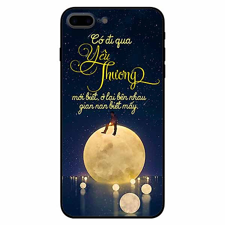 Ốp lưng in cho Iphone 7 Plus/ 8 Plus Mẫu Đi Qua Yêu Thương