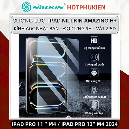 Kính cường lực AGC 9H cho iPad Pro 11 inch M4 / Pro 13 inch M4 2024 hiệu Nillkin Amazing H+ Pro (mỏng 0.2 mm, vát cạnh 2.5D, chống trầy, chống va đập) - Hàng nhập khẩu