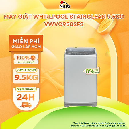 Máy giặt Whirlpool StainClean 9.5 kg VWVC9502FS - Hàng Chính Hãng