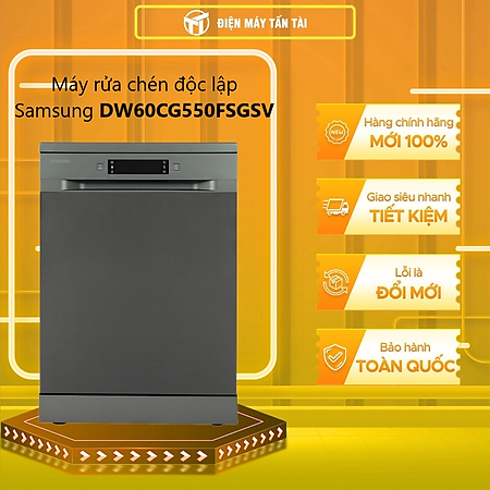 Máy rửa chén độc lập Samsung DW60CG550FSGSV -Hàng chính hãng