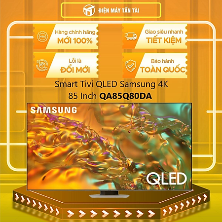 Smart Tivi QLED Samsung 4K 85 inch 85Q80D 85Q80DA - Hàng chính hãng - Chỉ giao HCM