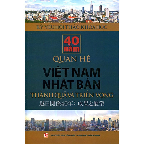 Kỷ Yếu Hội Thảo Khoa Học: 40 Năm Quan Hệ Việt Nam – Nhật Bản