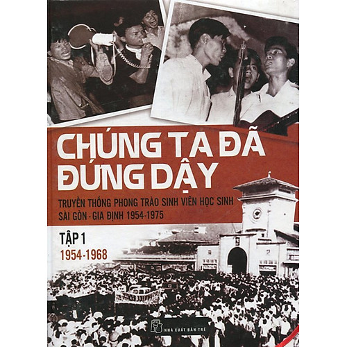 Chúng Ta Đã Đứng Dậy (Tập 1: 1954 – 1968)