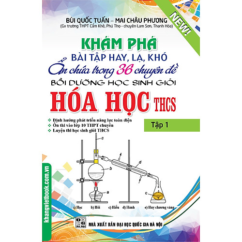 Khám Phá Bài Tập Hay, Lạ, Khó Ẩn Chứa Trong 36 Chuyên Đề Bồi Dưỡng Học Sinh Giỏi Hóa Học THCS (Tập 1)