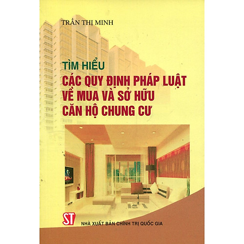 Tìm Hiểu Các Quy Định Pháp Luật Về Mua Và Sở Hữu Căn Hộ Chung Cư