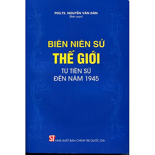 Biên Niên Sử Thế Giới Từ Tiền Sử Đến Năm 1945