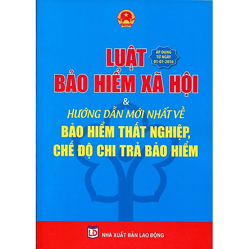 Luật Bảo Hiểm Xã Hội Và Hướng Dẫn Mới Nhất Về Bảo Hiểm Thất Nghiệp