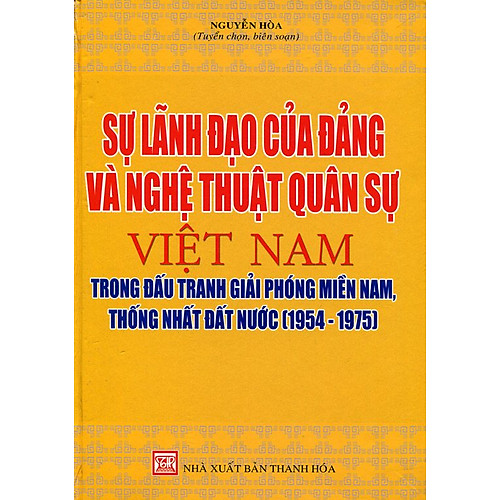 Sự Lãnh Đạo Của Đảng Và Nghệ Thuật Quân Sự Việt Nam