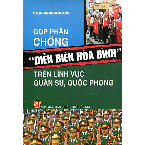 Góp Phần Chống “Diễn Biến Hòa Bình” Trên Lĩnh Vực Quân Sự, Quốc Phòng