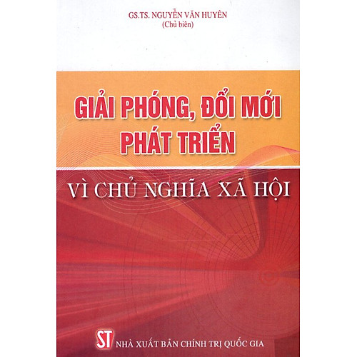 Giải Phóng, Đổi Mới Phát Triển Vì Chủ Nghĩa Xã Hội