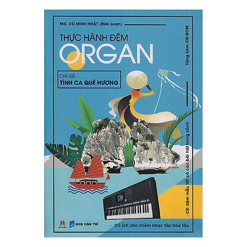 Thực Hành Đệm Organ – Tình Ca Quê Hương (Kèm CD)