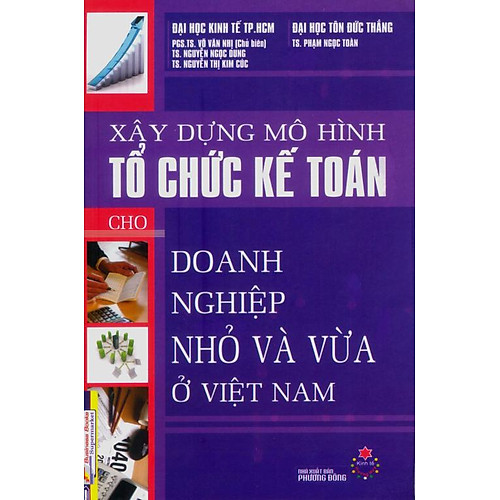 Xây Dựng Mô Hình Tổ Chức Kế Toán Cho Doanh Nghiệp Nhỏ Và Vừa Ở Việt Nam