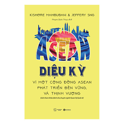 ASEAN Diệu Kỳ – Vì Một Cộng Đồng ASEAN Phát Triển Bền Vững Và Thịnh Vượng