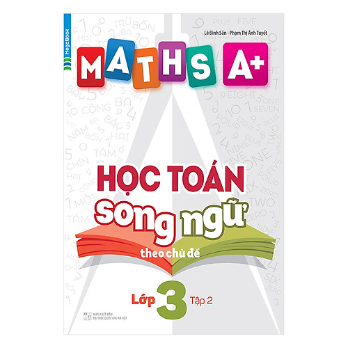 Maths A+ Học Toán Song Ngữ Theo Chủ Đề Lớp 3 (Tập 2)