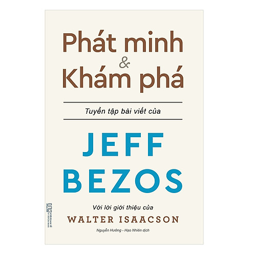 Phát minh & Khám phá – Những bài viết xuất sắc nhất về kinh doanh và cuộc sống của tỉ phú sáng lập – Jeff Bezos