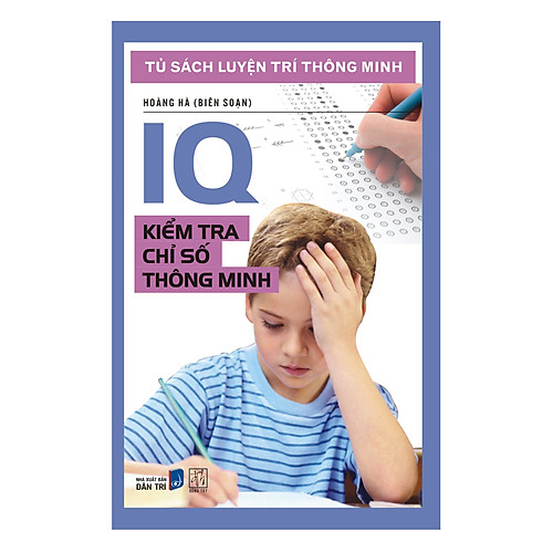 Tủ Sách Luyện Trí Thông Minh – IQ Kiểm Tra Chỉ Số Thông Minh (Tái Bản)
