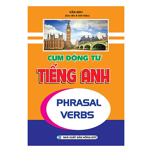 Cụm Động Từ Tiếng Anh – Phrasal Verbs